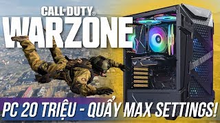 "LÊN ĐỒ" Cấu Hình PC 20 Triệu Chơi WARZONE MAX SETTINGS Trên 90 FPS
